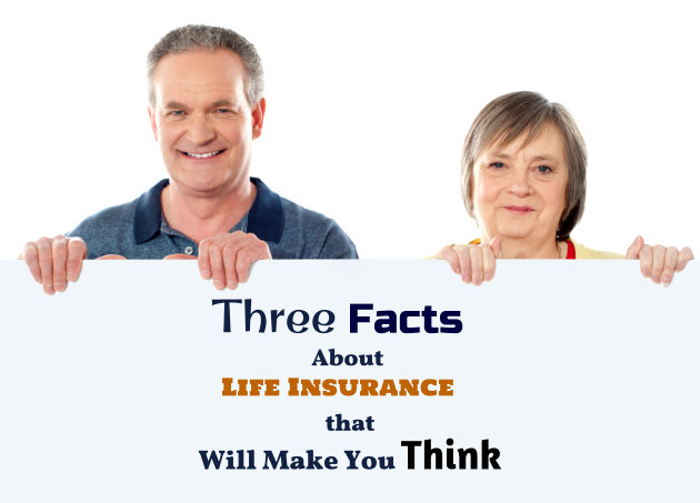 Three Facts About Life Insurance that Will Make You Think